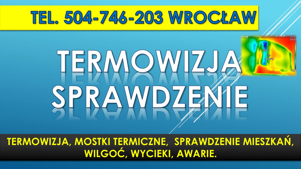 Badanie kamerą termowizyjną, Wrocław, tel. 504-746-203. cena