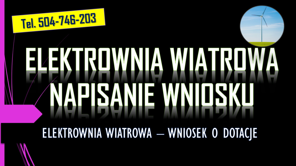 Dotacja, dopłata do elektrowni wiatrowej, tel. 504-746-203, 