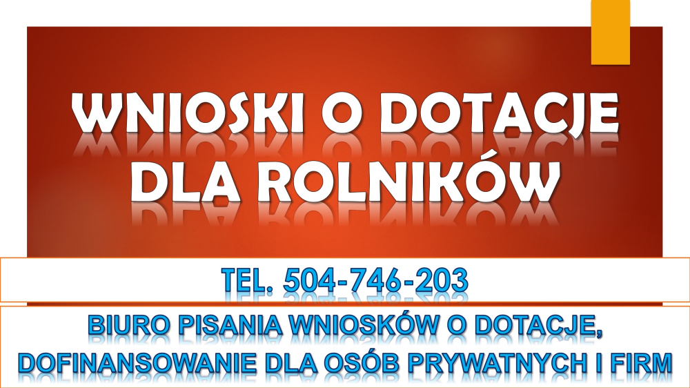 Dotacje dla rolników tel. 504-746-203. Napisanie wniosku