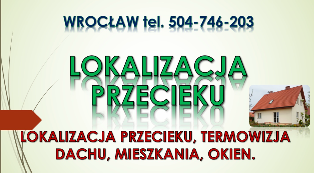 Lokalizacja przecieku na dachu, tel. 504-746-203. Wrocław.