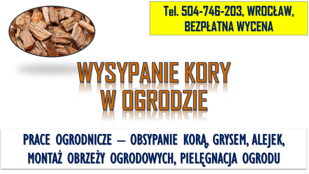 Obsypanie korą ogrodową, tel. 504-746-203, Cena,ściółkowanie