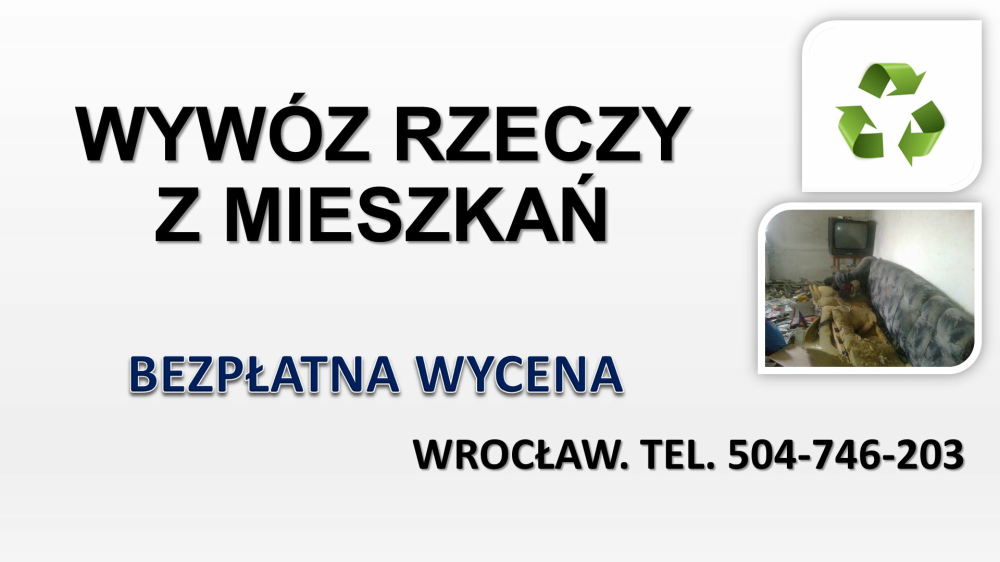 Opróżnianie mieszkań, cena, tel. 504-746-203, Wrocław