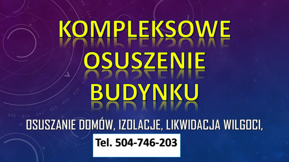 Osuszanie domów z wilgoci, cena, tel. 504-746-203. Izolacja 