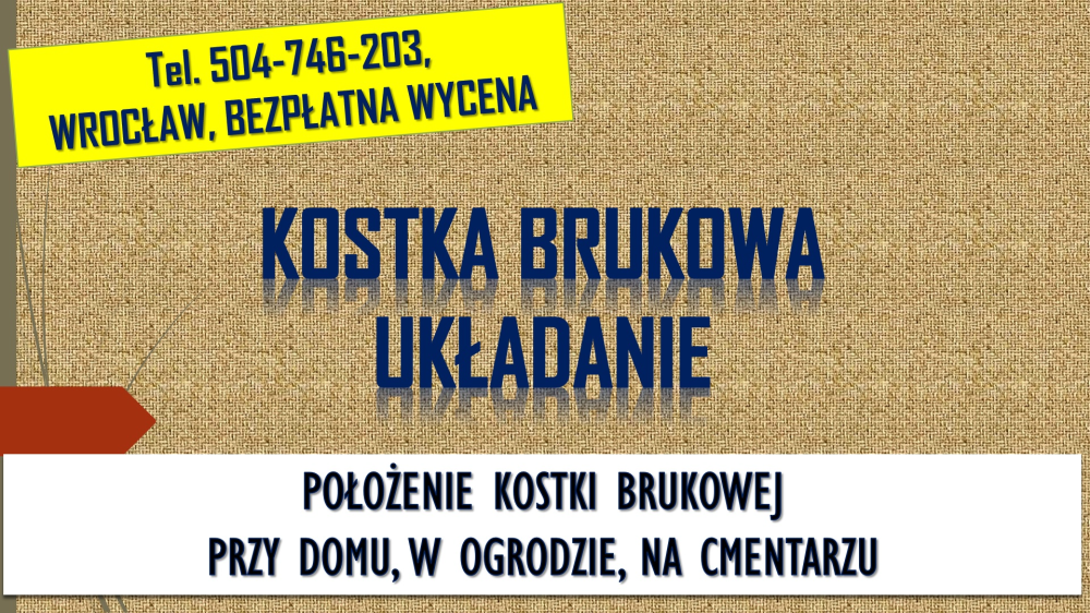 Położenie kostki brukowej, cena tel. 504-746-203, Wrocław