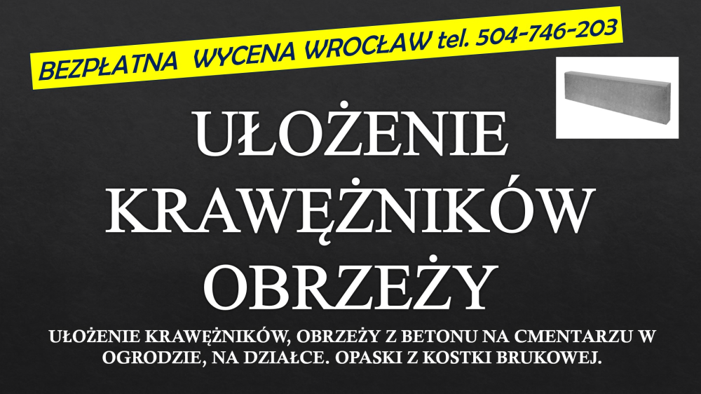 Położenie krawężników cena, tel. 504-746-203, Wrocław, cena,