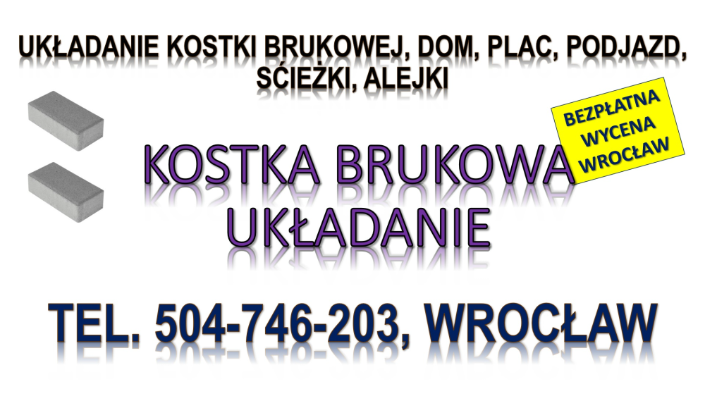 Ułożenie kostki brukowej, cennik, tel. 504-746-203, Wrocław,