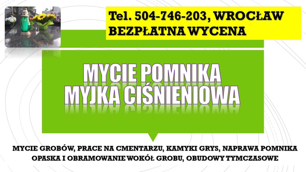 Umycie pomnika, grobu, nagrobka tel. 504-746-203, cena.