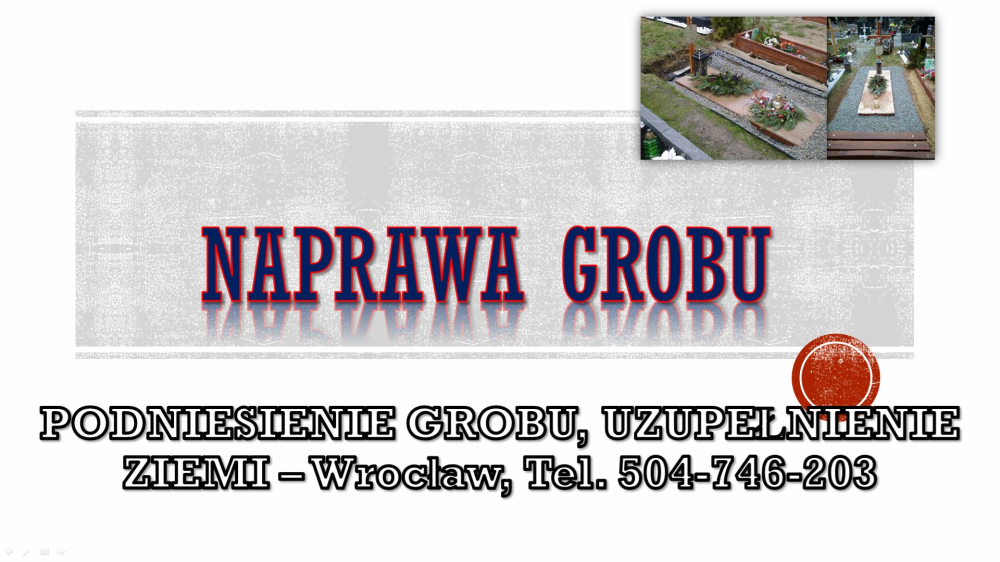 Zabudowa grobu, Wrocław, tel. 504-746-203, Cena. Naprawa i
