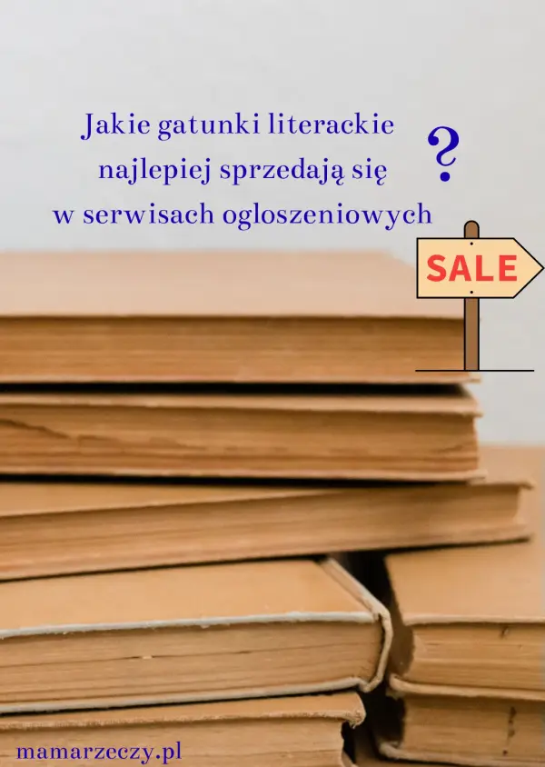 Grafika na niebieskim tle, z napisem „Jakie gatunki literackie najlepiej sprzedają się na stronach z ogłoszeniami?” u góry i znakiem ze słowem „WYPRZEDAŻ” u dołu oraz wysokim stosem starych książek i napisem „mamrzeczy.pl” u dołu.