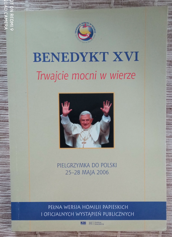 Benedykt XVI Trwajcie mocni w wierze Pielgrzymka do Polski 