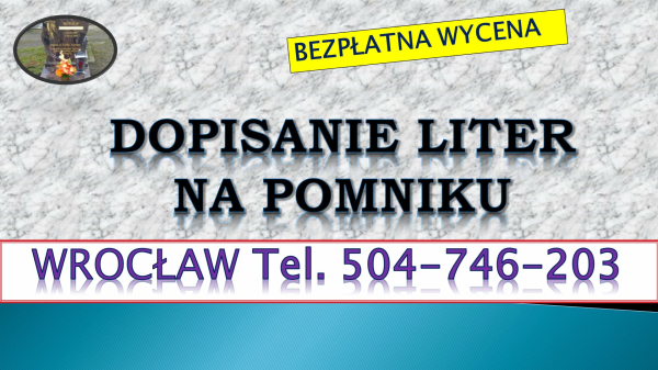 Dopisanie liter na pomniku, tel. tel. 504-746-203, Cmentarz