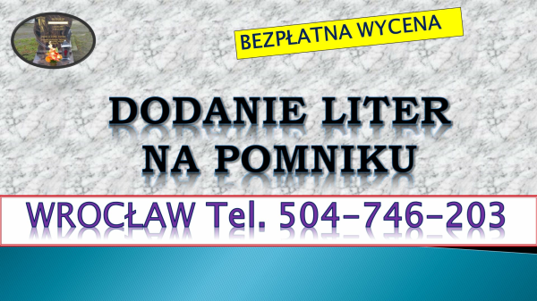 Dopisanie liter na pomniku, tel. tel. 504-746-203, Cmentarz