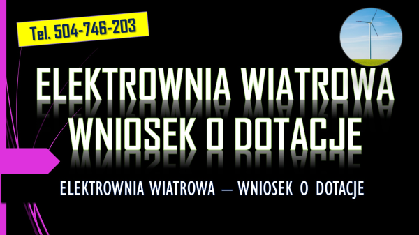 Dotacja, dopłata do elektrowni wiatrowej, tel. 504-746-203, 