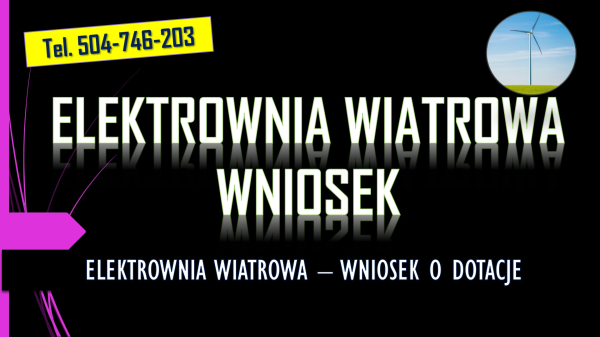 Dotacja, dopłata do elektrowni wiatrowej, tel. 504-746-203, 