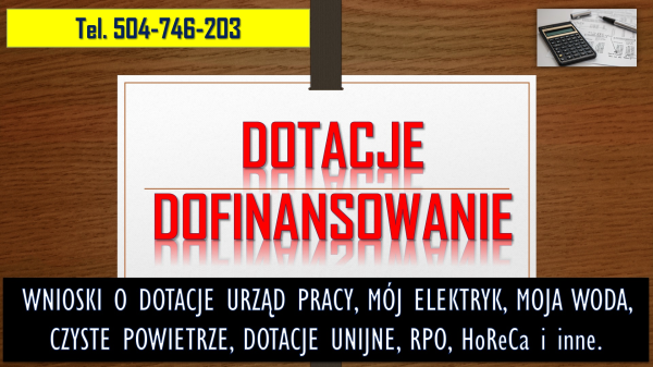 Jak wypełnić wniosek o dotacje? Tel. 504-746-203, pomoc