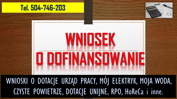 Jak wypełnić wniosek o dotacje? Tel. 504-746-203, pomoc