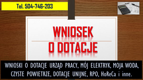 Jak wypełnić wniosek o dotacje? Tel. 504-746-203, pomoc