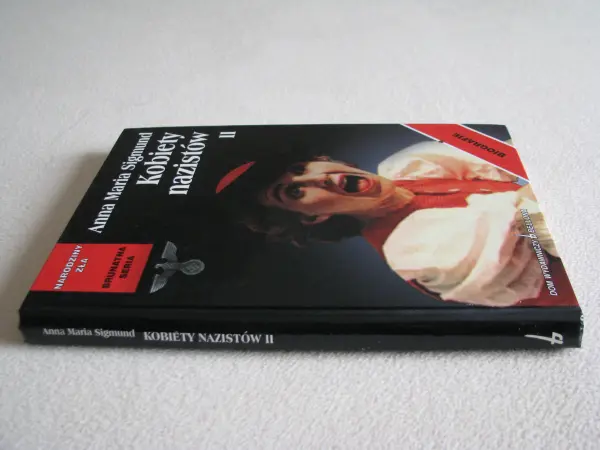 Kobiety nazistów II Anna Maria Sigmund – Narodziny zła