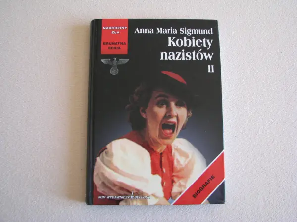 Kobiety nazistów II Anna Maria Sigmund – Narodziny zła