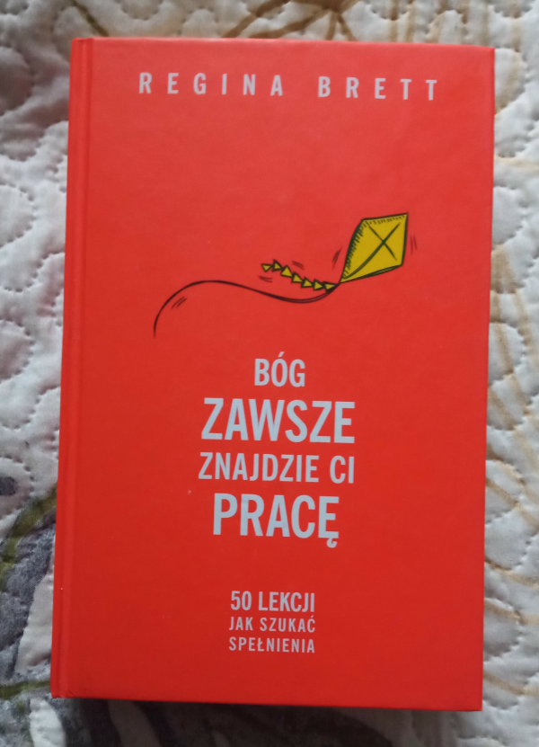 Książka “Bóg zawsze znajdzie Ci pracę” Regina Brett