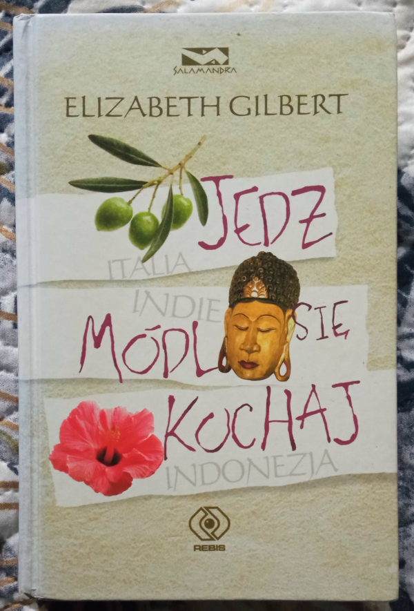 Książka "Jedz, módl się, kochaj" Elizabeth Gilbert