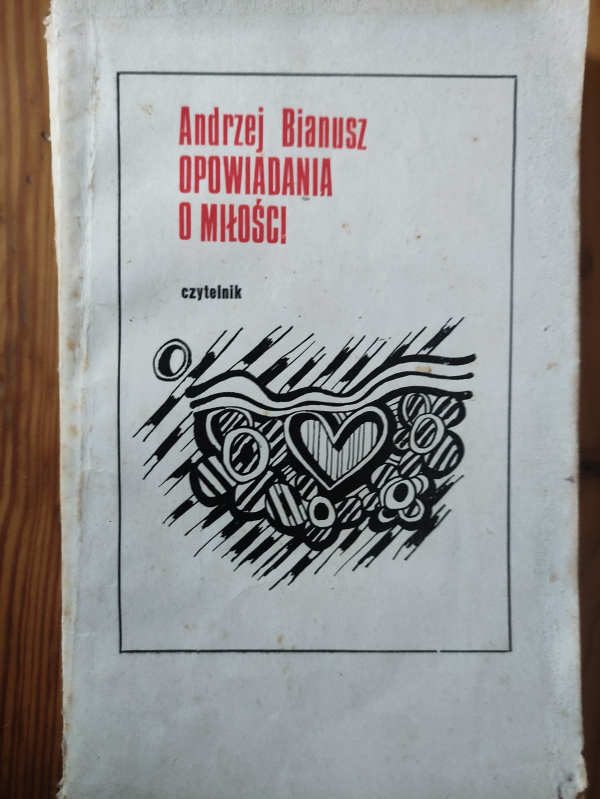 Książka Opowiadania o miłości Andrzej Bianusz Czytelnik 1971