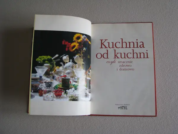 Kuchnia od kuchni czyli smacznie zdrowo i domowo książka