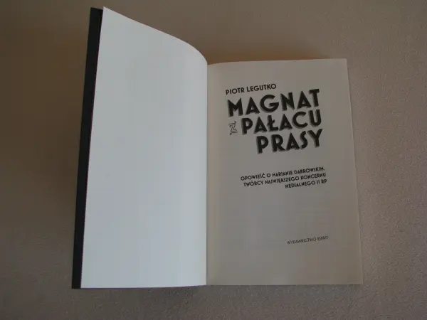 Magnat z pałacu prasy Opowieść o Marianie Dąbrowskim Legutko