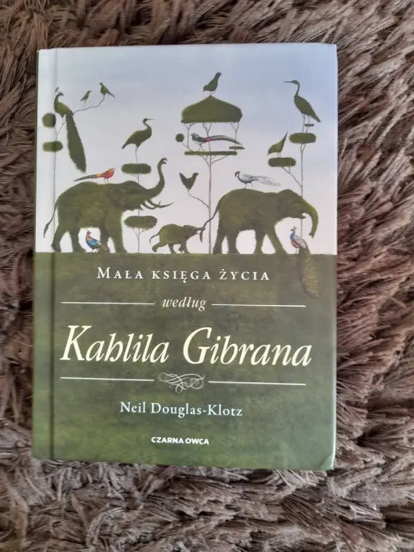 Neil Douglas - Klotz - "Mała księga życia według Kahlila Gib