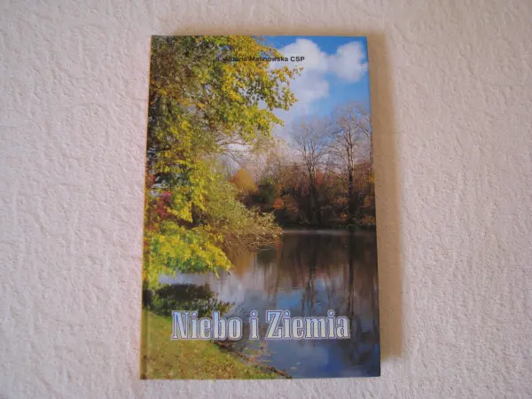Niebo i Ziemia - zbiór poezji, s. Aldona Teresa Malinowska C