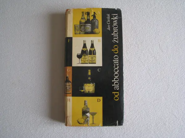 Od abboccato do żubrówki. Wszystko o napojach, Jan Cieślak