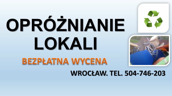 Opróżnianie mieszkań, cena, tel. 504-746-203, Wrocław