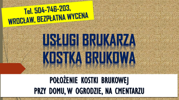 Położenie kostki brukowej, cena tel. 504-746-203, Wrocław