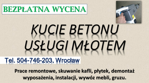 Rozbiórka tarasu, Wrocław, tel. 504-746-203. Skucie betonu,