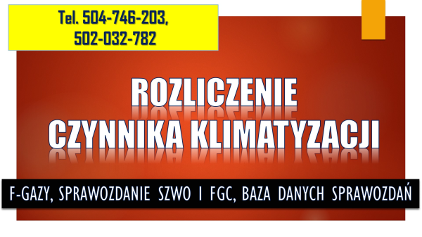 Rozliczenie czynnika chłodniczego. Tel. 504-746-203. fgazy