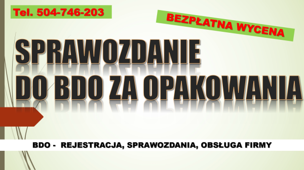 Sprawozdanie do BDO za opakowania, cena tel. 504-746-203, 