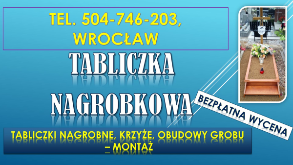 Tabliczka nagrobna, krzyż na grób, Wrocław, tel. 504-746-203