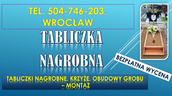 Tabliczka nagrobna, krzyż na grób, Wrocław, tel. 504-746-203