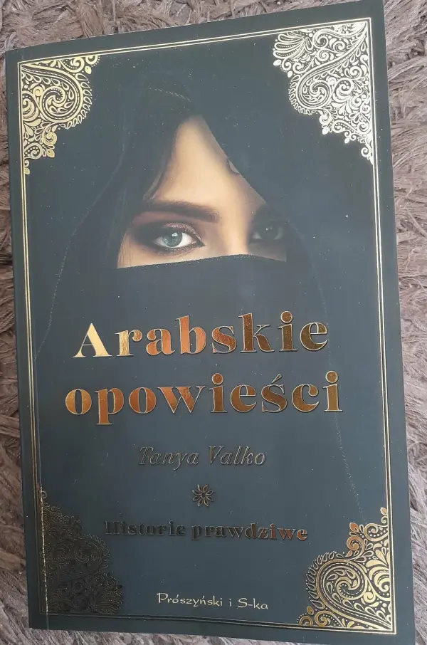 Tanya Valko - "Arabskie opowieści. Historie prawdziwe" - tom