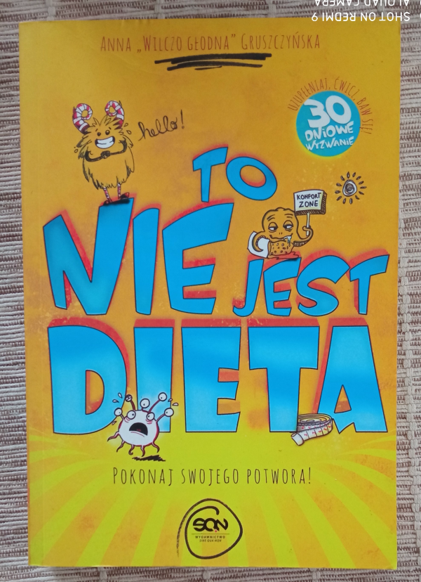 To nie jest dieta. Pokonaj swojego potwora A. Gruszczyńska