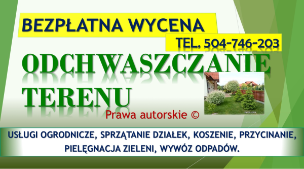 Uporządkowanie działki, cennik tel. 504-746-203. Porządkowan