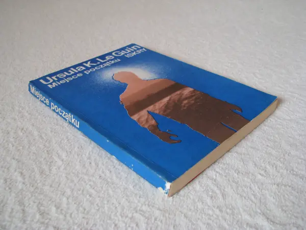 Ursula K. Le Guin Miejsce początku Wydanie I  