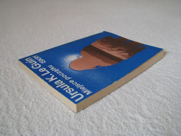 Ursula K. Le Guin Miejsce początku Wydanie I  