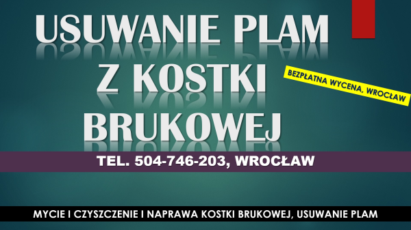 Usuwanie plam z kostki brukowej, cennik tel. 504-746-203, 