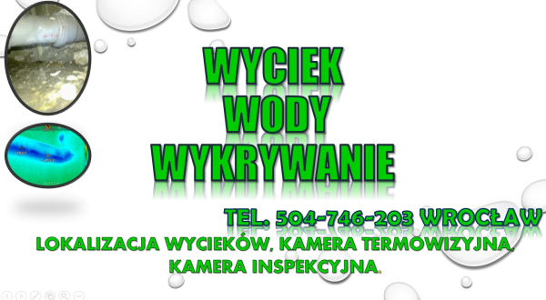 Wycieki wykrywanie, tel. 504-746-203, Wrocław.