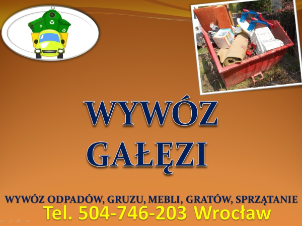 Wywóz gałęzi z działki,  tel. 504-746-203. Cennik, Wrocław