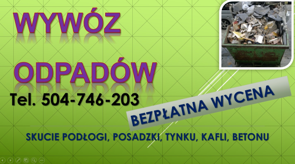 Wywóz  gruzu po remoncie, tel. 504-746-203,odpadów, śmieci