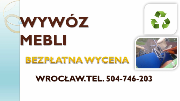 Wywóz mebli, Wrocław, tel. 504-746-203,