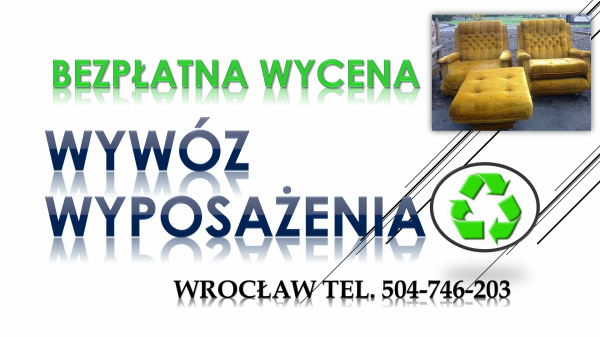 Wywóz śmieci, Wrocław, tel. Wyposażenia, gratów, odpadów,