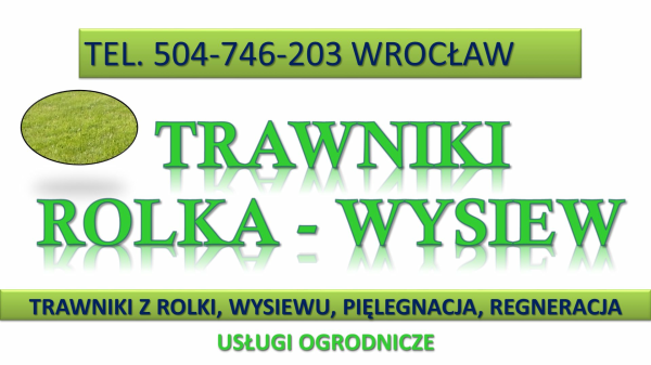 Zakładanie trawnika cena tel. 504-746-203, Wrocław. cena.